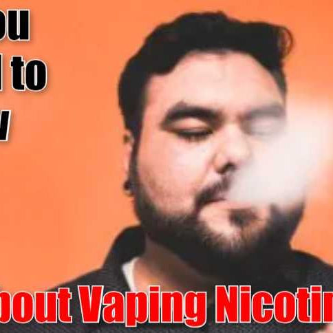 All You Need to Know about Vaping Nicotine My Vpro