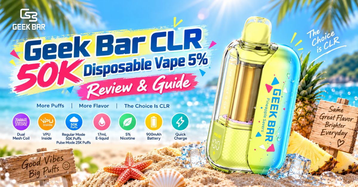 Geek Bar CLR 50K Disposable Vape 5%: Review & Guide