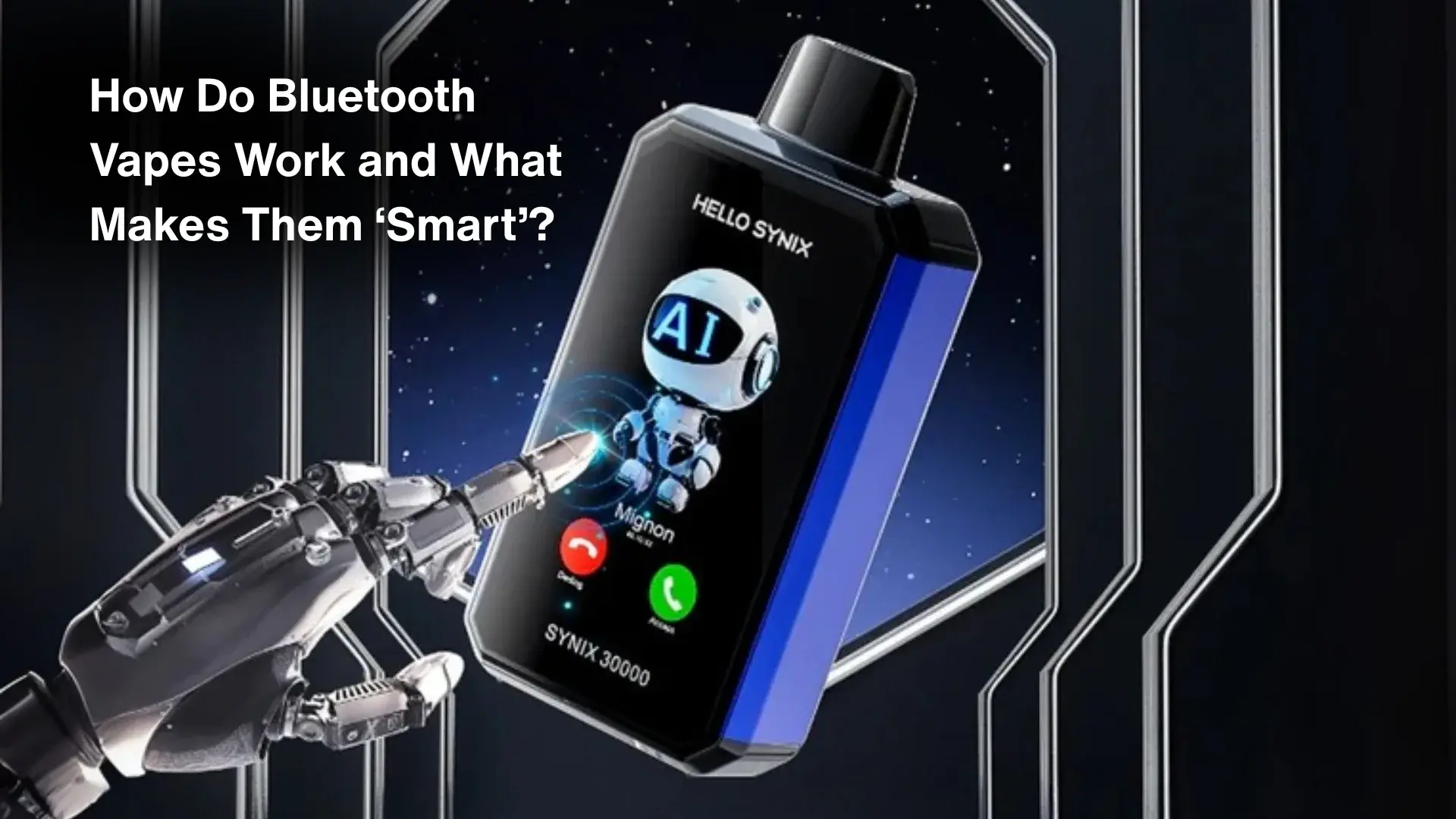 How Do Bluetooth Vapes Work and What Makes Them ‘Smart’?