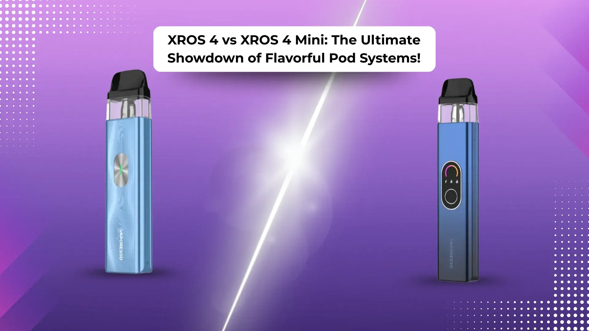 Vaporesso XROS 4 vs XROS 4 Mini: Which Pod System Is Right for You?