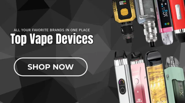 Top Vape Devices - All Your Favorite Brands in One Place