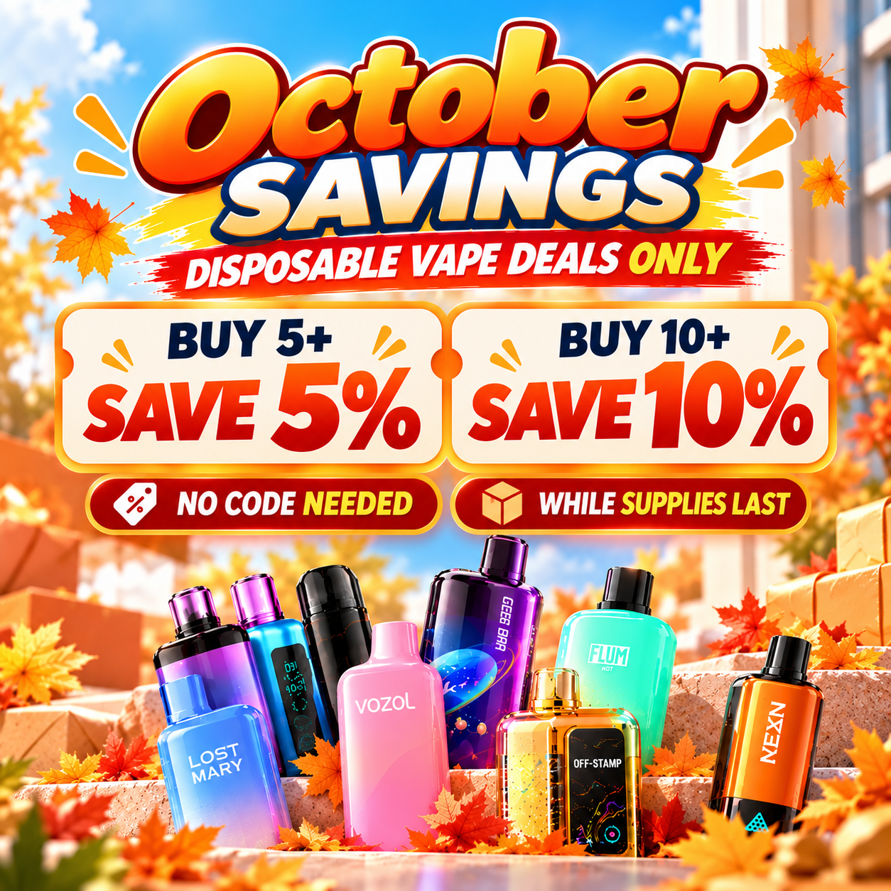 October Savings on all disposables - $15 off $99, $35 off $199